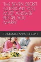 The Seven Secret Questions You Must Answer Before You Marry