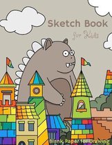 Sketch Book for Kids: Blank Paper for Drawing