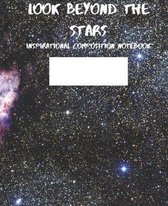 Look Beyond the Stars Inspirational Composition Notebook