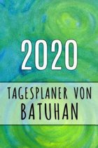 2020 Tagesplaner von Batuhan: Personalisierter Kalender f�r 2020 mit deinem Vornamen