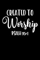 Created To Worship: Portable Christian Notebook: 6x9 Composition Notebook with Christian Quote: Inspirational Gifts for Religious Men & Wo