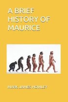 A Brief History of Maurice