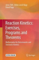 Reaction Kinetics: Exercises, Programs and Theorems