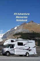 RV Adventure Memories Notebook: Motorhome Log, Maintenance and Memory Tracker