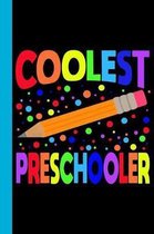 Coolest Preschooler: Elementary School Pencil Theme 6x9 120 Page Wide Ruled Composition Notebook
