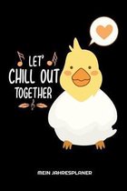 Let's Chill Out Together Mein Jahresplaner: Let's Chill Out Together Kalender 6x9 A5: Studienplaner - Terminkalender - W�chentliche To-Do-Liste & Ziel