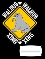Walrus Xing: Walrus Notebook Journal for Walrus Lovers, 7.44'' x 9.69'' Composition Book, College Ruled for School, Work and Journali