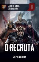 O Recruta: Clash of Kings: S�rie Alian�a: Livro 1