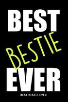 Best Bestie Ever: Original Gift For Bestie Blank Lined Notebook Ideal Present For Wishes And Thank You