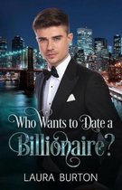 Who Wants to Date a Billionaire?