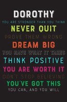 Dorothy You Are Stronger Than You Think Never Quit Prove Them Wrong Dream Big You Have What It Takes Think Positive You Are Worth It Dont Stop Believi