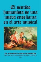 El Sentido Humanista De Una Nueva Enseñanza En El Arte Musical