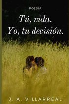 T�, Vida.: Yo, tu decisi�n.
