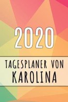 2020 Tagesplaner von Karolina: Personalisierter Kalender für 2020 mit deinem Vornamen