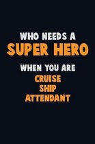 Who Need A SUPER HERO, When You Are Cruise Ship Attendant