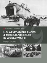 Casemate Illustrated Special - U.S. Army Ambulances & Medical Vehicles in World War II