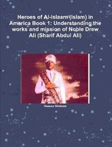 Heroes of Al-Islaam (Islam) in America Book 1