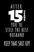 15th Anniversary Journal: 15 Year Anniversary Gifts For Him - Lined Notebook