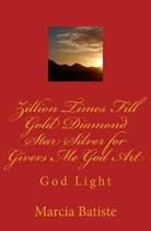 Zillion Times Fill Gold Diamond Star Silver for Givers Me God Art: God Light