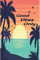 Good Vibes Only Notebook: Tropical designed wide ruled notepad for school and work.