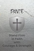 Dante Stand Firm in Faith with Courage & Strength: Personalized Notebook for Men with Bibical Quote from 1 Corinthians 16:13