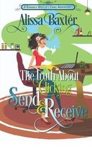 The Truth about Clicking Send and Receive: A Romance Writer's Email Adventures