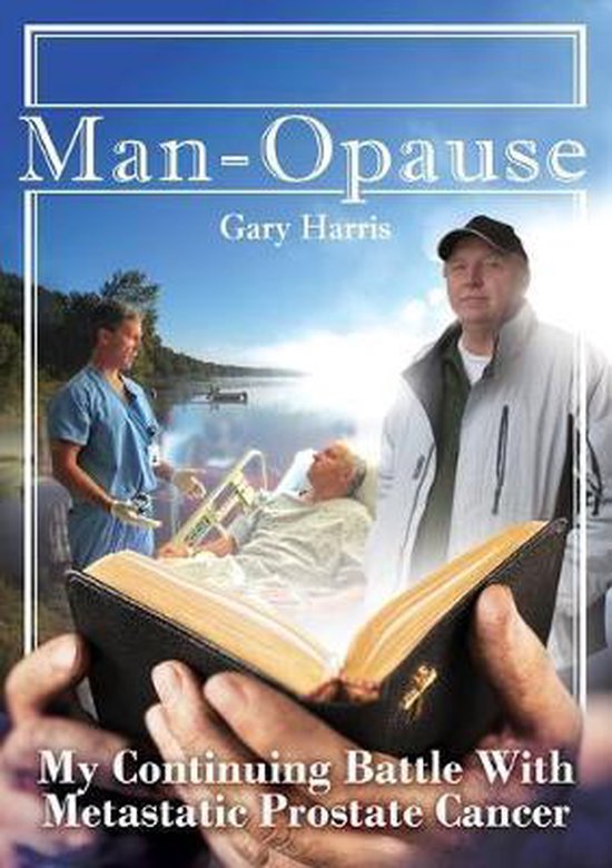 1- Man - Opause My Continuing Battle with Metastatic Prostat ... - cover