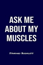 Ask Me About My Muscles Standard Booklets: A softcover fitness tracker to record four days worth of exercise plus cardio.