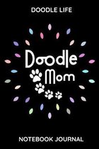 Doodle Mom Notebook Journal: For Goldendoodle, Labradoodle, Aussiedoodle, Bernedoodle, Sheepadoodle, Pyredoodle, Huskadoodle, Irish Doodle, Bordood