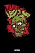 Zombie Marijuana Notebook: Notizbuch mit den Abmessungen 6 x 9 - 110 leere Seiten mit Linien ideal als Tagebuch oder f�r deine Notizen. Das Forma