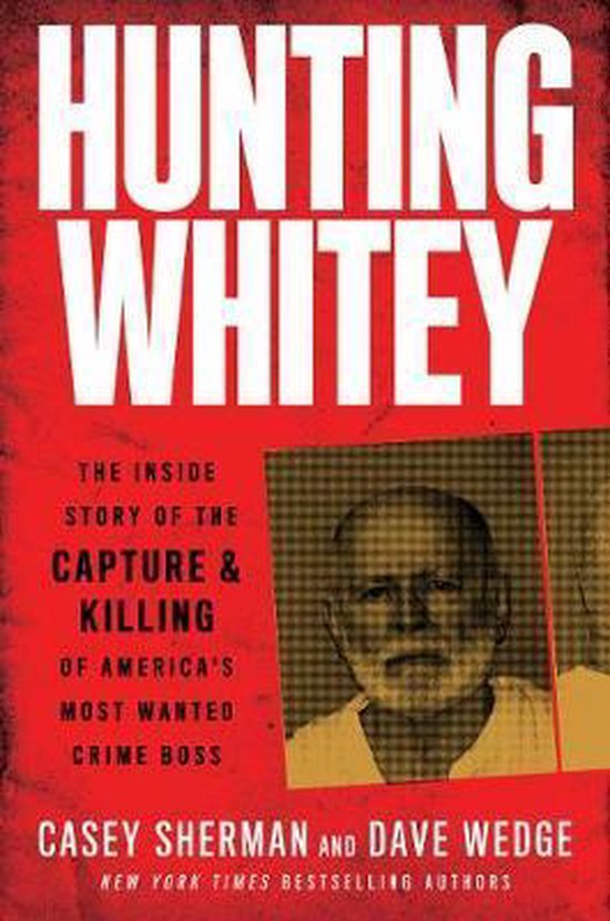 Hunting Whitey The Inside Story of the Capture  Killing of A ... - cover