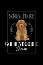 Soon To Be Goldendoodle Owner: Blank-Lined Journal 120 Pages, Soft Matte Cover, 6 x 9
