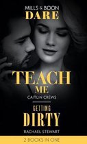 Teach Me / Getting Dirty