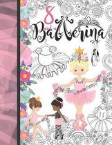 8 And A Ballerina