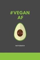 #vegan AF Notizbuch: A5 Notizbuch blanko als Geschenk f�r Veganer mit witzigem Spruch - Ern�hrungsplan - Wochenplaner - Tagebuch - Terminka