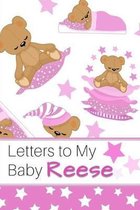 Letters to My Baby Reese: Personalized Journal for New Mommies with Baby Girl Name