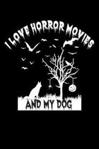 I Love Horror Movies And My Dog: Funny Zombie Halloween Homework Book Notepad Notebook Composition and Journal Gratitude Diary