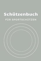 Sch�tzenbuch F�r Sportsch�tzen: Schussb�cher - Pistolenschie�en A5, Schiessbuch Training f�r Sch�tzen & Sportsch�tzen