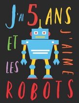 J'ai 5 ans et j'aime les robots