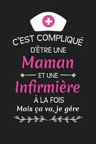 C'est Compliqu� D'�tre Une Maman Et Une Infirmi�re � La Fois Mais �a Va Je G�re: Cadeau Infirmi�re Cahier de brouillon, Carnet de notes Lign�