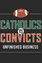 Catholics Vs Convicts: Catholics Vs Convicts Notebook 6x9 Blank Lined Journal Gift