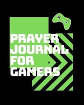 Prayer Journal For Gamers: and Coders Faith Based Prayer Worship and Praise for Little Ones - Church groups - Prayer Chain - Gratitude - Faith Ba