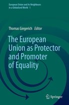 European Union and its Neighbours in a Globalized World 1 - The European Union as Protector and Promoter of Equality