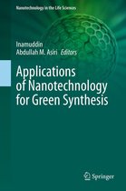 Nanotechnology in the Life Sciences - Applications of Nanotechnology for Green Synthesis