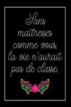 Carnet De Notes Pour Ma�tresse: Une Id�e Cadeau Original Pour Sa Prof, Femme, Institutrice, Bonne Continuation