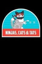 Ninjas Cats & Tats: Funny Notebook for Cat Owners and Tattoo Lovers