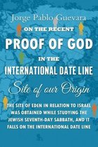 Proof of God in the International Date Line: Site of our Origin