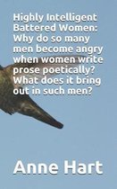 Highly Intelligent Battered Women: Why do so many men become angry when women write prose poetically? What does it bring out in such men?