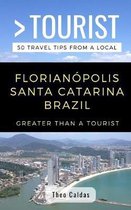 Greater Than a Tourist Brazil- Greater Than a Tourist- Florianópolis Santa Catarina Brazil