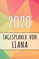 2020 Tagesplaner von Liana: Personalisierter Kalender für 2020 mit deinem Vornamen